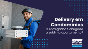 Delivery em condomínios_ entregador é obrigado a subir no apartamento