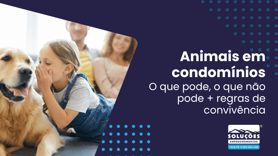 Animais em condomínios O que pode, o que não pode + regras de convivência