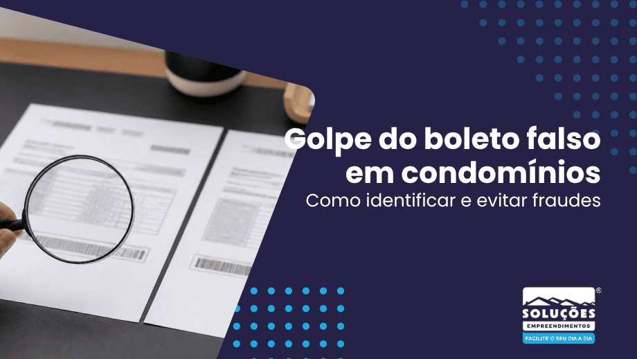 Golpe do boleto falso em condomínios: como identificar e evitar fraudes
